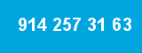 914 257 31 63